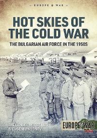 Book Cover for Hot Skies of the Cold War by Alexander Mladenov, Evgeni Andonov