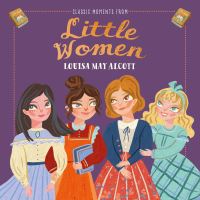 Book Cover for Classic Moments from Little Women by Louisa May Alcott