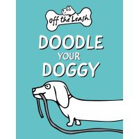 Book Cover for Off the Leash: Doodle Your Doggy by Rupert Fawcett