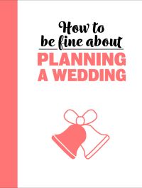 Book Cover for How to Be Fine About Planning a Wedding by Zulekha Afzal, Raphaella Thompson