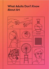 Book Cover for What Adults Don't Know About Art by School of Life Business enterprise
