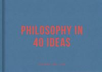 Book Cover for Philosophy in 40 Ideas by School of Life Business enterprise