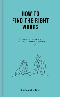 Book Cover for How to Find the Right Words by School of Life Business enterprise
