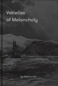 Book Cover for Varieties of Melancholy by School of Life Business enterprise