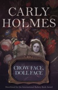 Book Cover for Crow Face, Doll Face by Carly Holmes