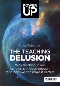Book Cover for The Teaching Delusion by Bruce Robertson