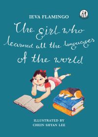 Book Cover for The Girl Who Learned All the Languages of the World by Ieva Flamingo
