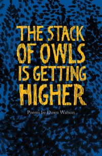 Book Cover for The Stack of Owls Is Getting Higher by Dawn Watson