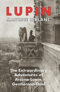 Book Cover for The Extraordinary Adventures of Arsène Lupin, Gentleman Burglar by Maurice Leblanc