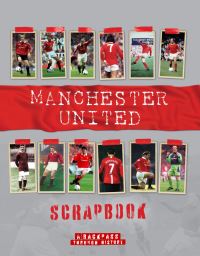 Book Cover for Manchester United Scrapbook by Michael ONeill