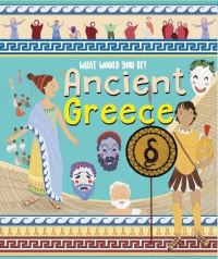 Book Cover for What Would You Be? In Ancient Greece by Mary Auld