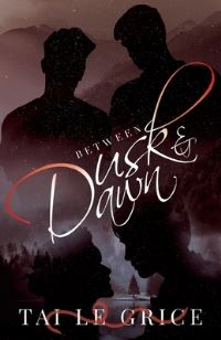 Book Cover for Between Dusk and Dawn by Tai Le Grice