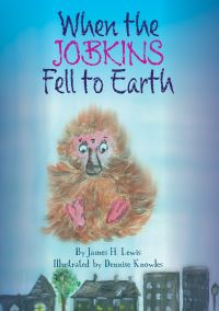Book Cover for When the Jobkins Fell to Earth by James H Lewis