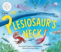 Book Cover for The Plesiosaur's Neck by Adam Stuart Smith, Jonathan Emmett