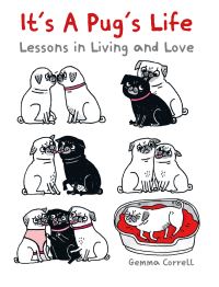 Book Cover for It's a Pug's Life by Gemma Correll