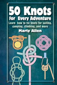 Book Cover for 50 Knots for Every Adventure by Marty Allen
