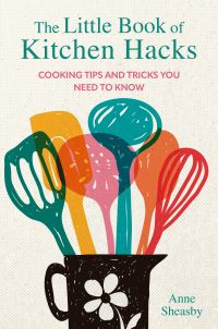 Book Cover for The Little Book of Kitchen Hacks by Anne Sheasby