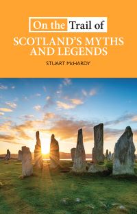Book Cover for On the Trail of Scotland's Myths and Legends by Stuart McHardy