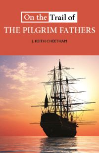 Book Cover for On the Trail of the Pilgrim Fathers by J Keith Cheetham