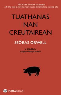 Book Cover for Tuathanas Nan Creutairean [Animal Farm in Gaelic] by George Orwell