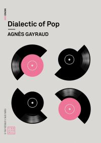Book Cover for Dialectic of Pop by Agnès Gayraud