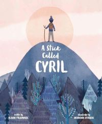 Book Cover for A Stick Called Cyril by Alison Falkonakis