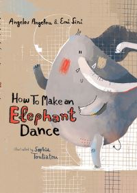 Book Cover for How to Make an Elephant Dance by Angelos Angelou, Emi Sini
