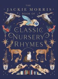 Book Cover for The Jackie Morris Book of Classic Nursery Rhymes by Jackie Morris