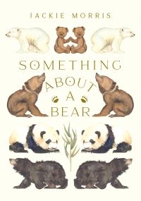 Book Cover for Something About a Bear by Jackie Morris