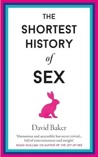 Book Cover for The Shortest History of Sex by David Baker