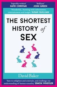 Book Cover for The Shortest History of Sex by David Baker