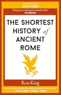 Book Cover for The Shortest History of Ancient Rome by Ross King