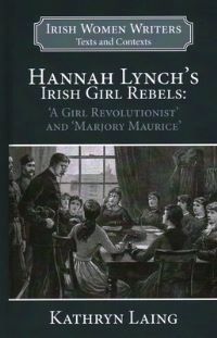 Book Cover for Hannah Lynch's Irish Girl Rebels by Dr Laing
