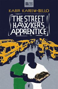 Book Cover for The Street Hawker's Apprentice by Kabir Oladapo KareemBello