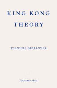 Book Cover for King Kong Theory by Virginie Despentes