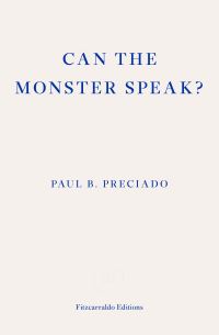 Book Cover for Can the Monster Speak? by Paul B Preciado