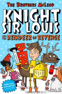 Book Cover for Knight Sir Louis and the Reindeer of Revenge by The Brothers McLeod
