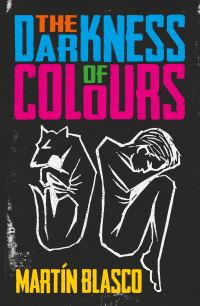 Book Cover for The Darkness of Colours by Martín Blasco