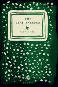 Book Cover for The Leaf Sweeper by Muriel Spark