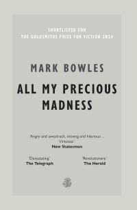 Book Cover for All My Precious Madness by Mark Bowles