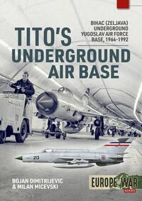 Book Cover for Tito's Underground Air Base by Bojan B DimitrijeviÔc, Milan Micevski