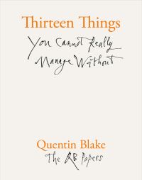 Book Cover for Thirteen Things You Cannot Really Manage Without by Quentin Blake