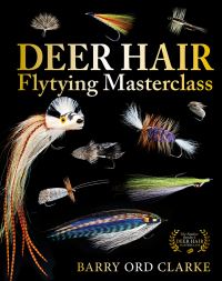 Book Cover for Deer Hair Flytying Masterclass by Barry Ord Clarke