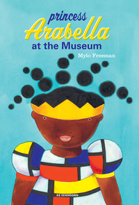 Book Cover for Princess Arabella at the Museum by Mylo Freeman