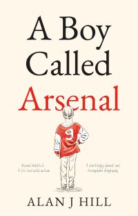 Book Cover for A Boy Called Arsenal by Alan J Hill