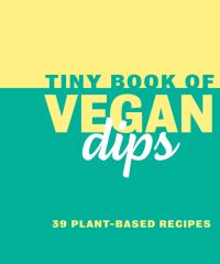 Book Cover for Tiny Book of Vegan Dips by Zulekha Afzal