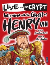 Book Cover for Interview With the Ghost of Henry VIII by John Townsend, David Salariya