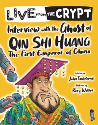 Book Cover for Interview With the Ghost of Qin Shi Huang by John Townsend, David Salariya