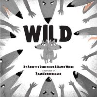 Book Cover for Wild by Annette Demetriou, Dawn White