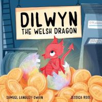 Book Cover for Dilwyn the Welsh Dragon by Samuel LangleySwain